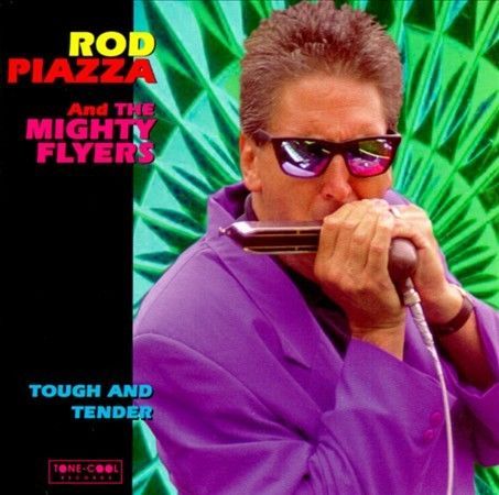 Rod Piazza & The Mighty Flyers- Tough & Tender Digital Audio CD, 1997 Tone Cool