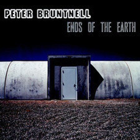 2 x  Peter Bruntnell Audio CD - Ends of the Earth - Normal For Bridgewater    BC