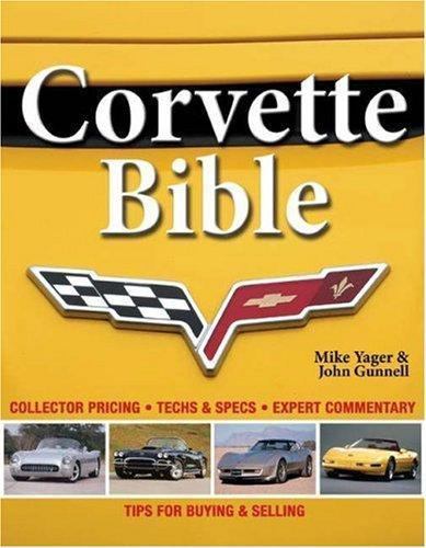 Mike Yager's Corvette Bible : Specifications, Hundreds of Photos, Buying Tips VG